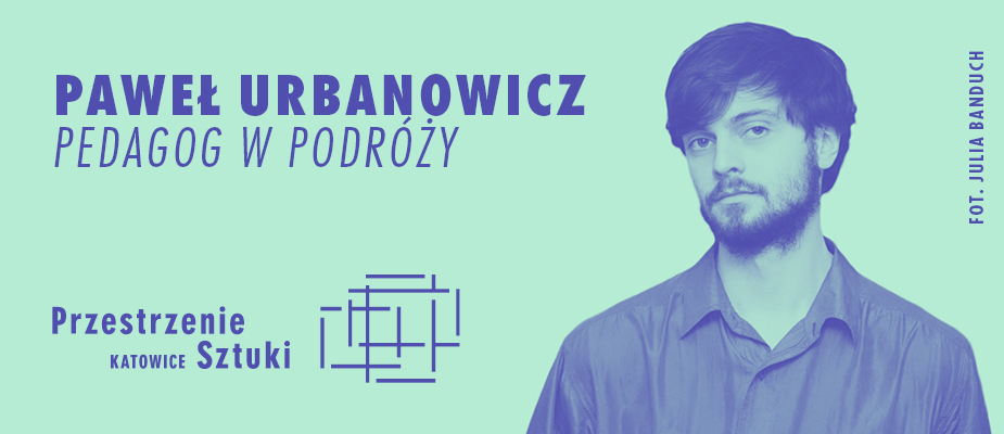 Paweł Urbanowicz - Pedagog w Podróży