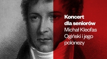 Michał Kleofas Ogiński i jego polonezy