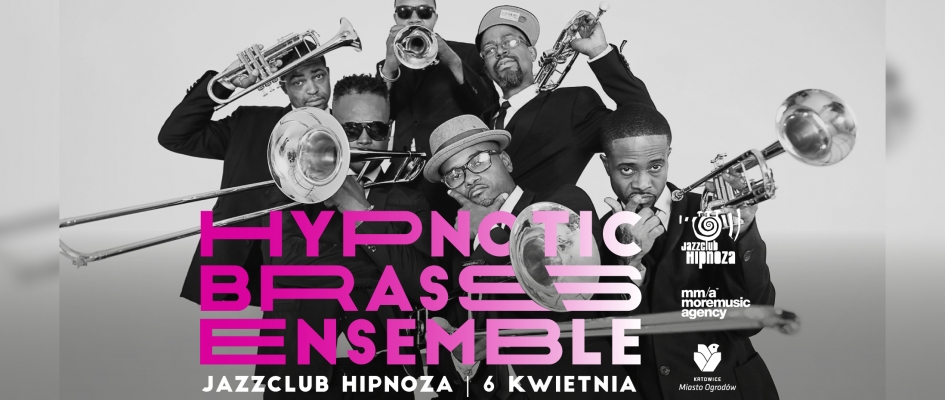 zdjęcie zespołu
podpis: Hypnotic Brass Ensemble
Jazz Club Hipnoza
6 kwietnia