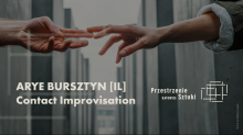 zdjęcie dłoni, które próbują się spotkać, Arye Bursztyn - Izrael
Contact Improvisation
logo programu