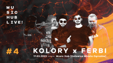 MUSIC HUB LIVE! KOLORY X FERBI #4 