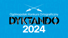 dyktando 2024 Ogólnopolski Konkurs Ortograficzny