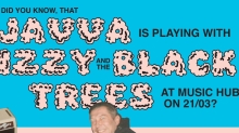 Javva is playing with IZZY & the black trees at music hub on 21/03