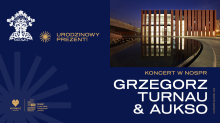 grafika informująca o koncercie Grzegorza Turnaua i Aukso. W prawym górnym rogu zdjęcie siedziby Narodowej Orkiestry Symfonicznej Polskiego Radia