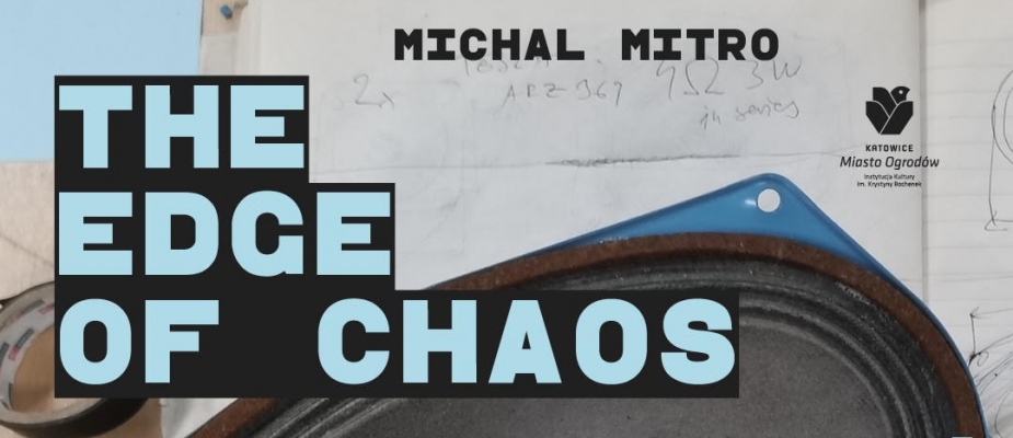 Michal Mitro: The Edge of Chaos